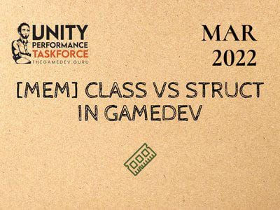 2022.03 - MEM - Class vs Struct in Gamedev