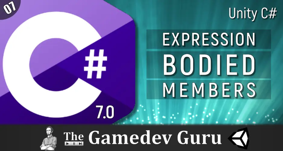 Unity C#: Expression-Bodied Members to Reduce Your Code Verbosity